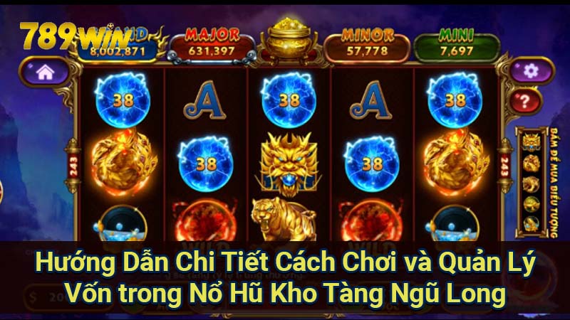 Nổ Hũ Kho Tàng Ngũ Long: Giới Thiệu Game và Cơ Hội Thắng Lớn 4 huong-dan-chi-tiet-cach-choi-va-quan-ly-von-trong-no-hu-kho-tang-ngu-long