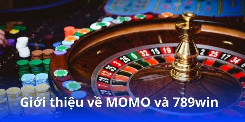 Giới thiệu về MOMO và 789win