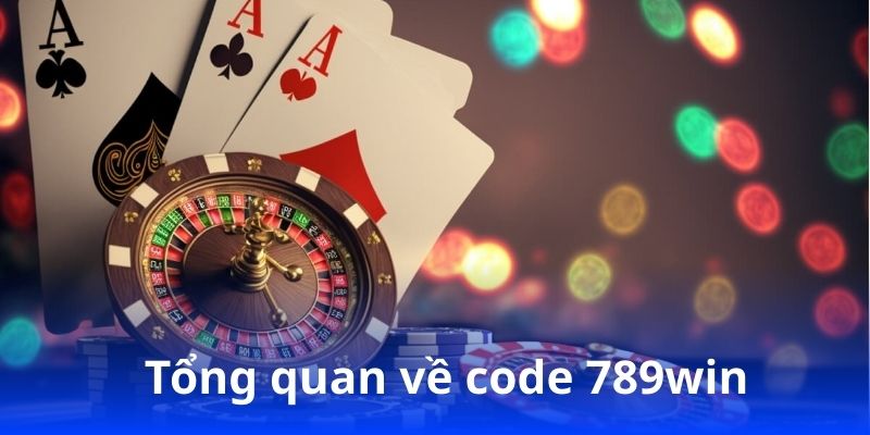 Tổng quan về code 789win