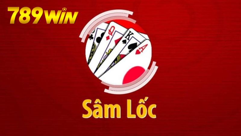 Cách chơi Sâm Lốc cơ bản